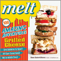 Order Melt: 100 Amazing Adventures in Grilled Cheese